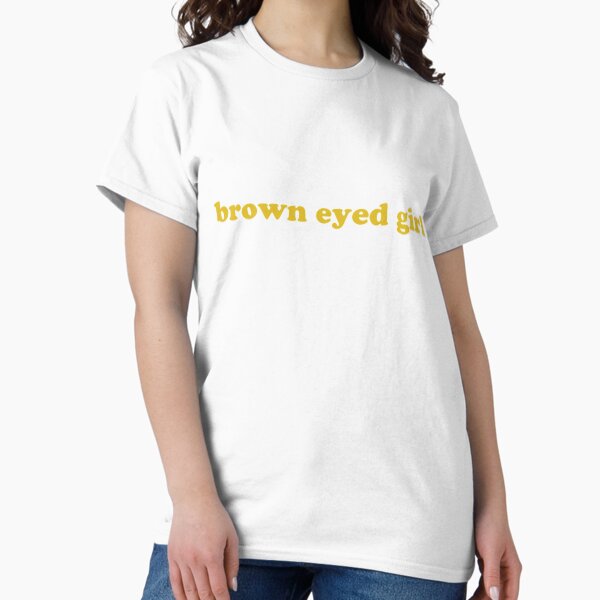 Item preview, brown eyed girl_quot designed and sold by CaseyHuffman2.