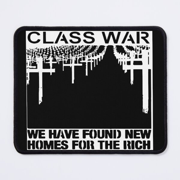 Item preview, Class War - We Have Found New Homes for the Rich designed and sold by ChatNoir01.