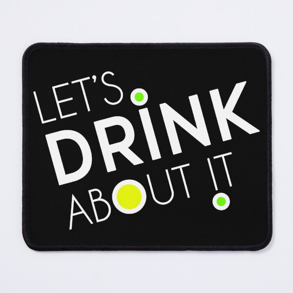 Item preview, Lets Drink About It! designed and sold by prettyvocal.