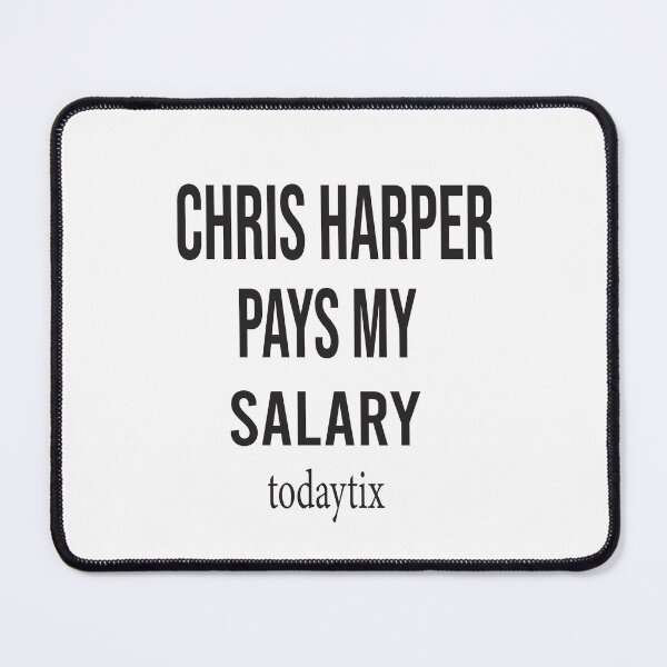Item preview, Chris Harper Pays My Salary designed and sold by karim82.