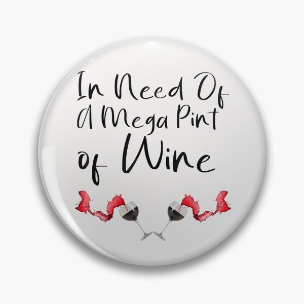 Item preview, Funny Trendy Sarcastic In Need Of A Mega Pint Of Wine T-Shirt designed and sold by Azim-Stefan.