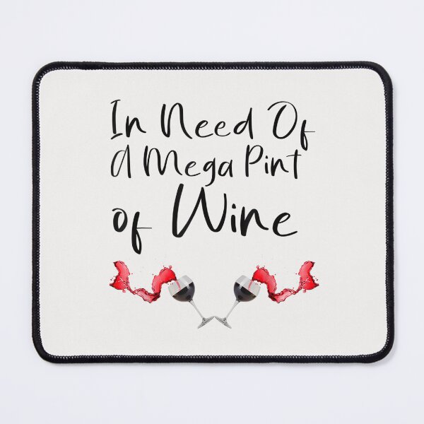 Item preview, Funny Trendy Sarcastic In Need Of A Mega Pint Of Wine T-Shirt designed and sold by Azim-Stefan.