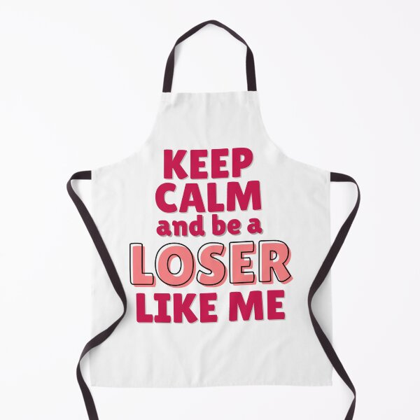 Item preview, Keep Calm and Be a Loser like Me designed and sold by Ahmed Hussain.