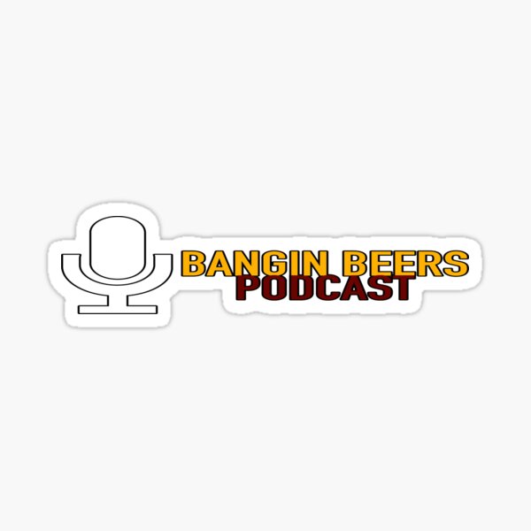 Bangin Beers Podcast 1st Logo Sticker
