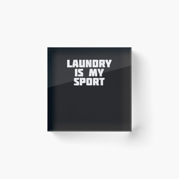 Item preview, Laundry Is My Sport  Funny Housework designed and sold by rommclkuk.