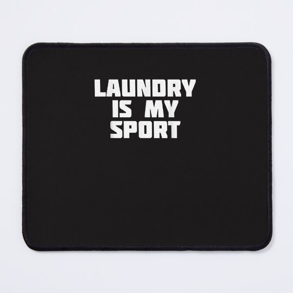 Item preview, Laundry Is My Sport  Funny Housework designed and sold by rommclkuk.