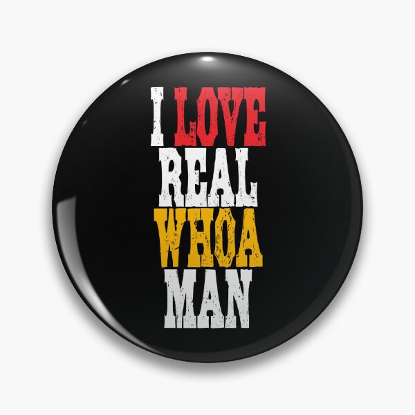 Item preview, I LOVE REAL WHOA MAN. designed and sold by studiohfy.