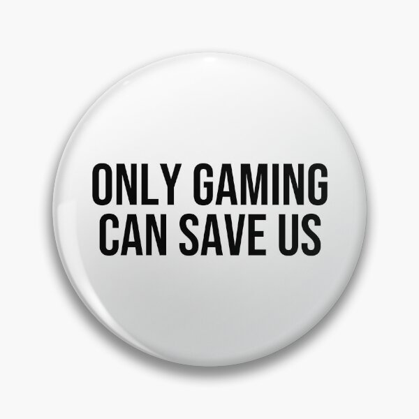 Item preview, Only Gaming Can Save Us designed and sold by ddawgdesigns.