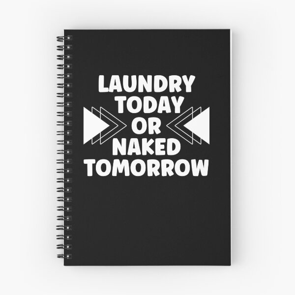 Item preview, Laundry Today or Naked Tomorrow designed and sold by Peter Stawicki.