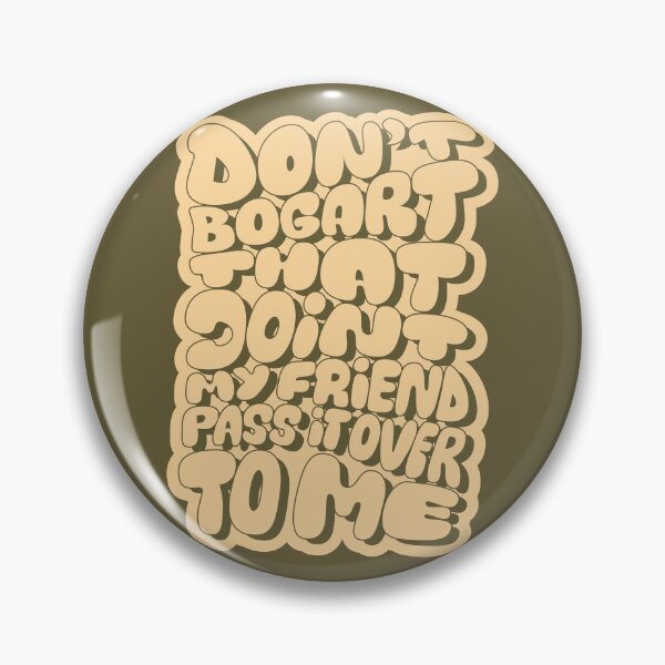 Item preview, Don't Bogart that Joint my Friend, pass it over to me - Easy Rider - Fraternity Of Man designed and sold by Boogosh.