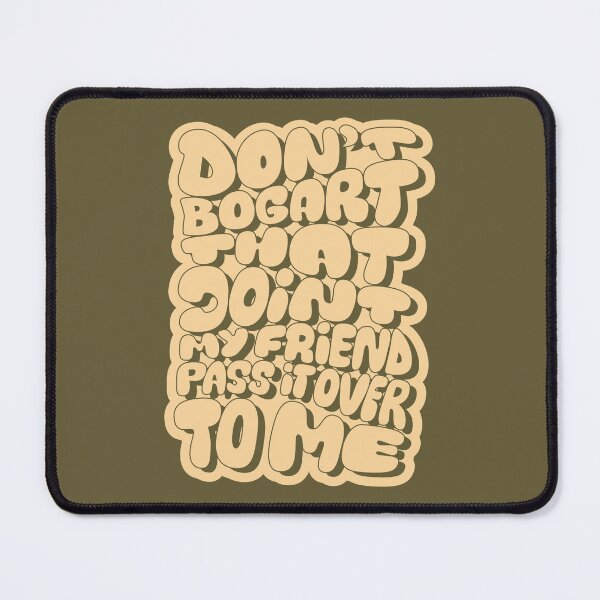 Item preview, Don't Bogart that Joint my Friend, pass it over to me - Easy Rider - Fraternity Of Man designed and sold by Boogosh.