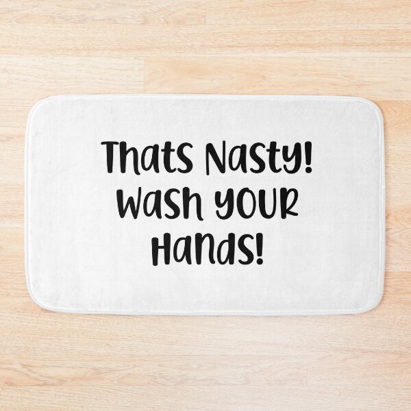 Item preview, Thats Nasty Wash Your Hands designed and sold by Peter Stawicki.