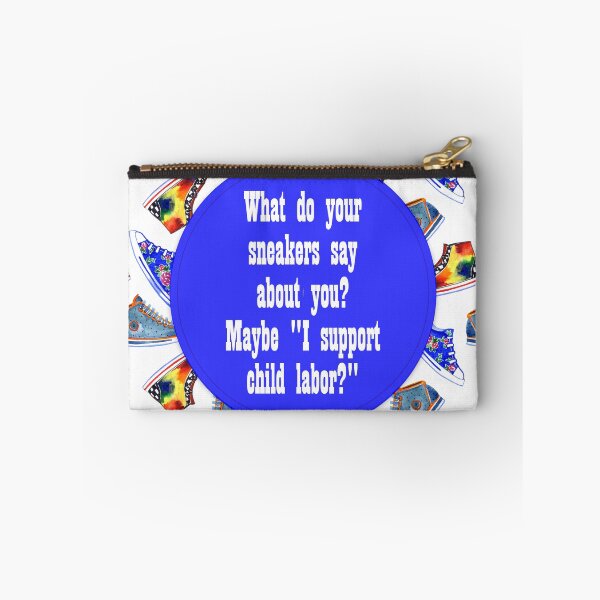 Item preview, What do  your sneakers say about you? Maybe "I support child labor?" designed and sold by Becky Hunter.