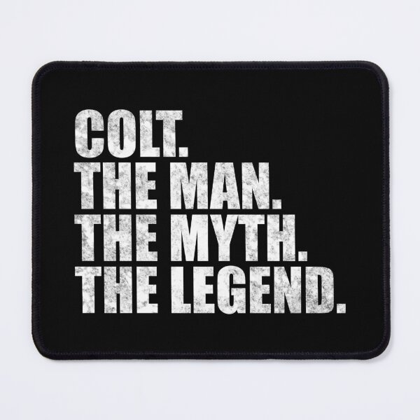 Item preview, Colt Name Colt The Man The Myth The legend designed and sold by Teelogic.