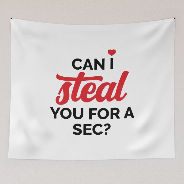 Item preview, Can I Steal You For A Sec? designed and sold by creativecurly.