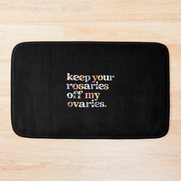 Item preview, Keep Your Rosaries Off My Ovaries Pro Choice designed and sold by KimmieBap.