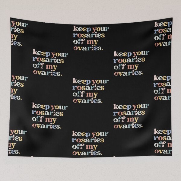Item preview, Keep Your Rosaries Off My Ovaries Pro Choice designed and sold by KimmieBap.