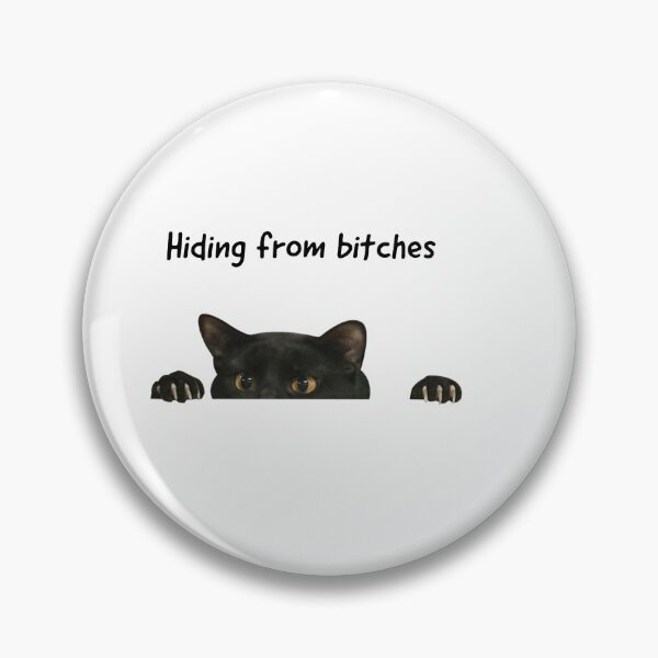 Item preview, hiding from bitches cat designed and sold by fabmemez  ⭐⭐⭐⭐⭐.