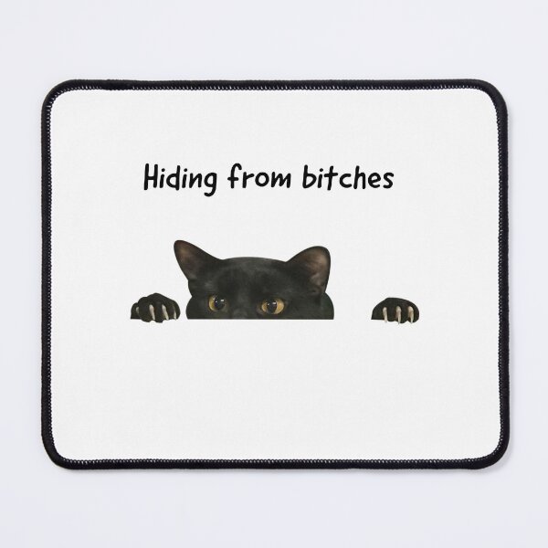 Item preview, hiding from bitches cat designed and sold by fabmemez ⭐⭐⭐⭐⭐.