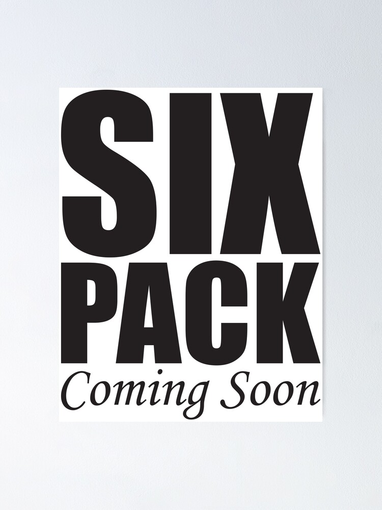 Six Pack Coming Soon Poster By Mchanfitness Redbubble