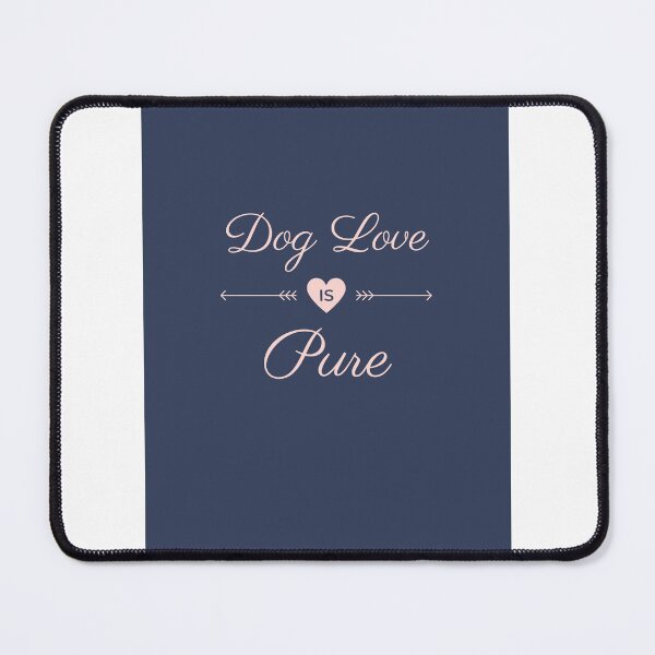 Item preview, Dog love is Pure designed and sold by formylovelydog.