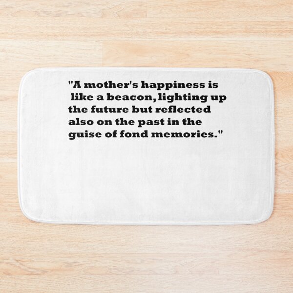 Item preview, "A mother's happiness is like a beacon, lighting up the future but reflected also on the past in the guise of fond memories." designed and sold by Landrydiana.