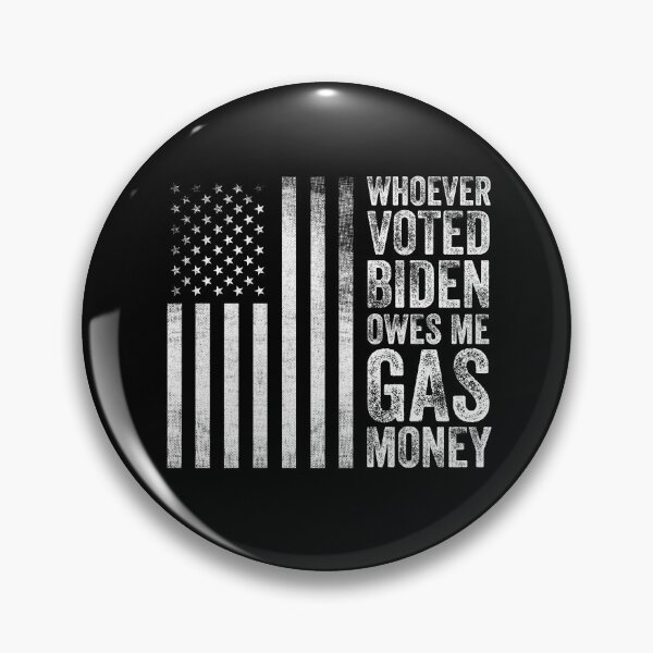 Item preview, Whoever Voted Biden Owes Me Gas Money Funny Political designed and sold by Happy-PrintZ.