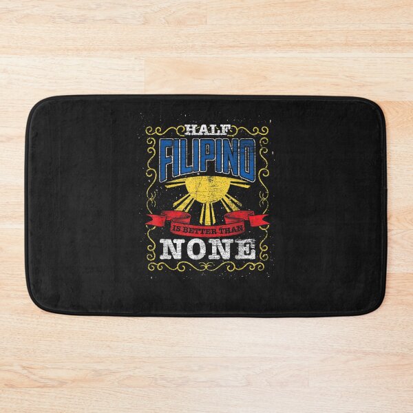 Item preview, Half Filipino Is Better Than None Philippines designed and sold by ryantbnraciti.