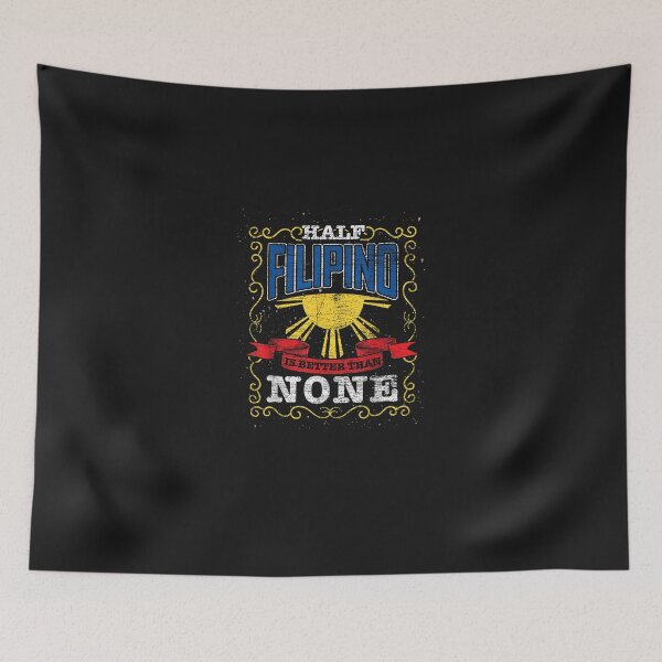 Item preview, Half Filipino Is Better Than None Philippines designed and sold by ryantbnraciti.