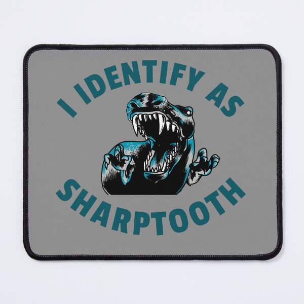 Item preview, I Identify as Sharptooth designed and sold by Betterforit.