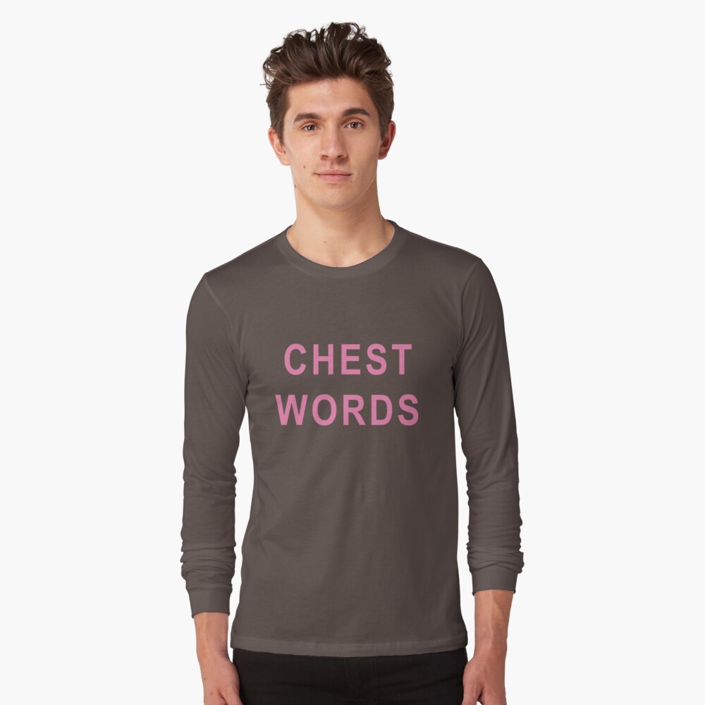 "Chest Words" Tshirt by teresamxrie Redbubble