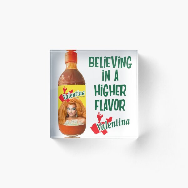 Valentina - Believing in a Higher Flavor Acrylic Block