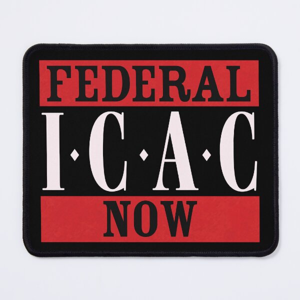 Item preview, FEDERAL ICAC NOW designed and sold by Linubidix.