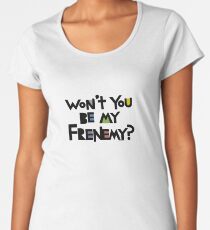 Will you be my Frenemy? Women's Premium T-Shirt