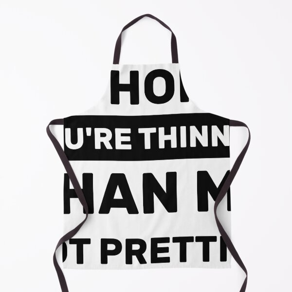 Item preview, NO, HONEY YOU'RE THINNER THAN ME NOT PRETTIER designed and sold by Yecool.