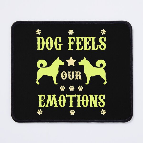 Item preview, Dog Feels Our Emotions   designed and sold by VincentFr42721.