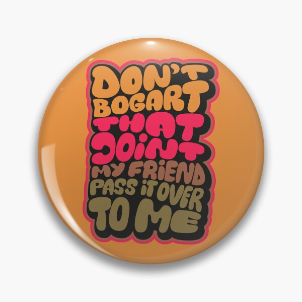 Item preview, Don't Bogart that Joint my Friend, pass it over to me - Easy Rider - Fraternity Of Man designed and sold by Boogosh.