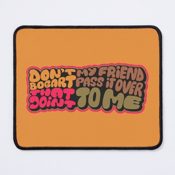 Item preview, Don't Bogart that Joint my Friend, pass it over to me - Easy Rider - Fraternity Of Man designed and sold by Boogosh.