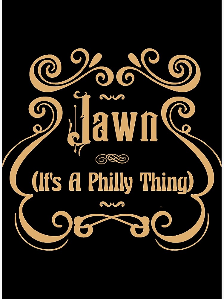 Jawn - its a Philly thing  Poster for Sale by JulieWhit63084