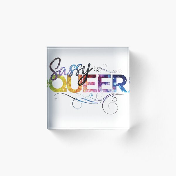 Sassy Queer Acrylic Block