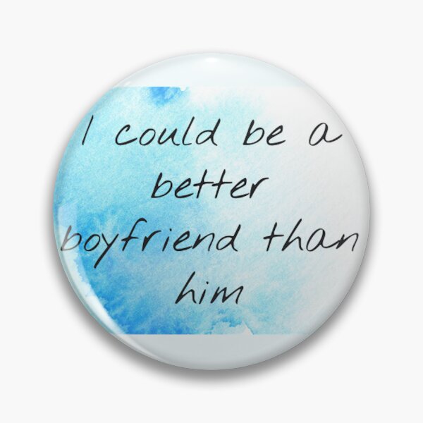Item preview, i could be a better boyfriend than him designed and sold by thor811.