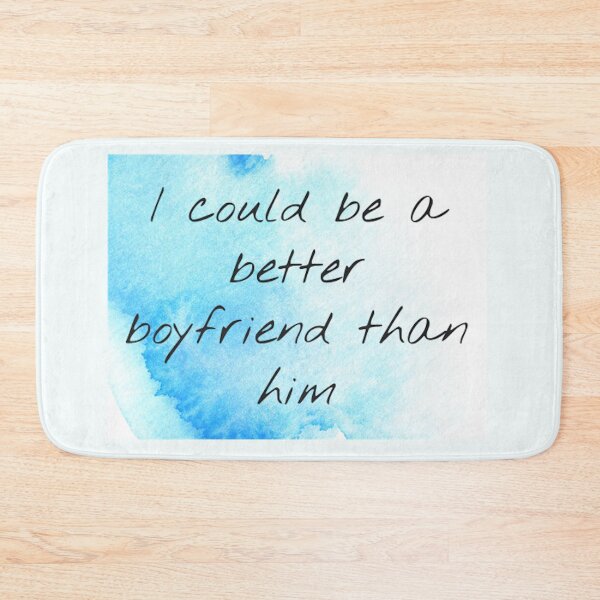 Item preview, i could be a better boyfriend than him designed and sold by thor811.