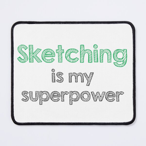 Item preview, Sketching is my superpower designed and sold by Alltooclose.