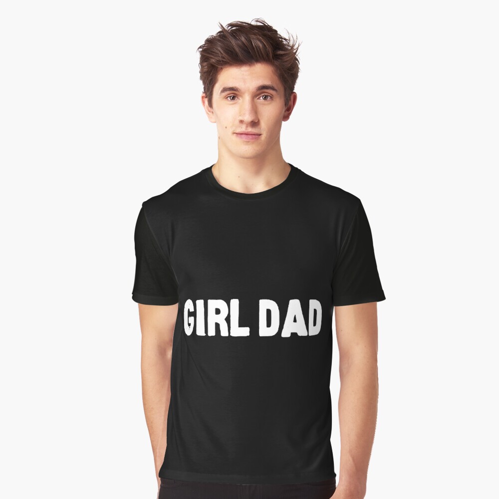 Girl Dad T-Shirt Gift For Father's Day From Daughter - Listentee