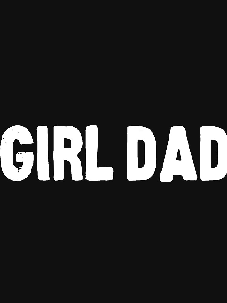 Girl Dad Father's Day Gift Idea Girl Dad Shirt From Daughter hot
