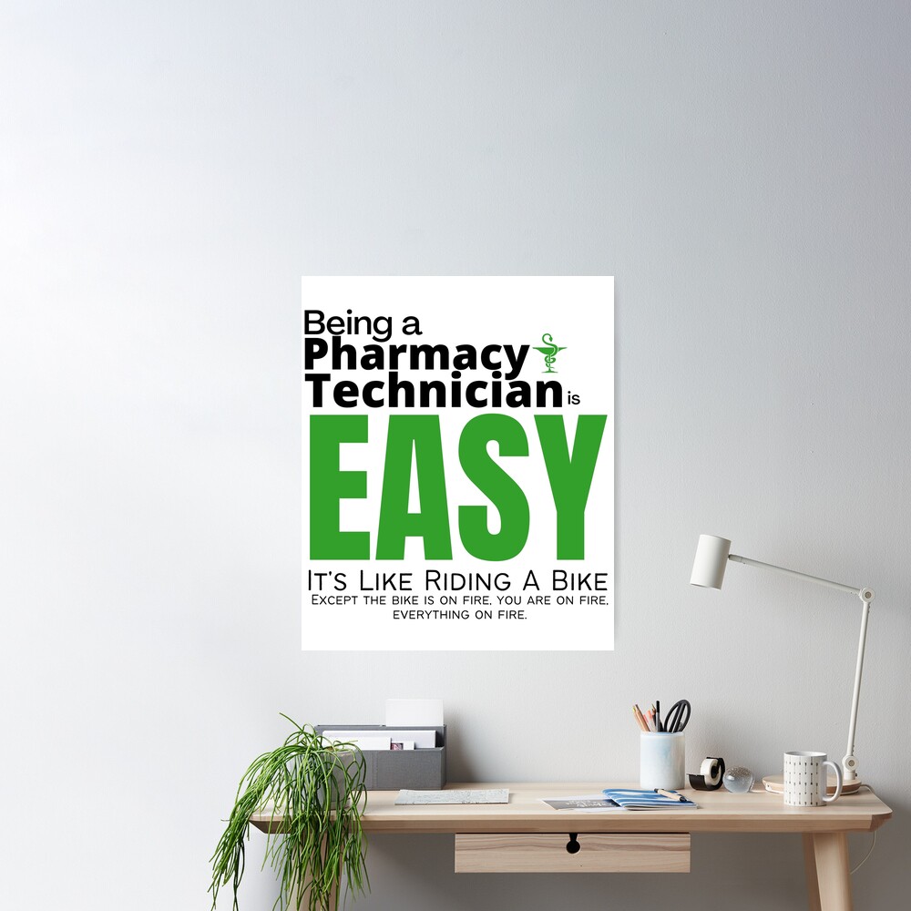 Being a Pharmacist is easy. it's like riding a bike. excepte the bike is on  fire. you're on fire. everything is on fire. - Funny Pharmacist quote gift  idea For Men and