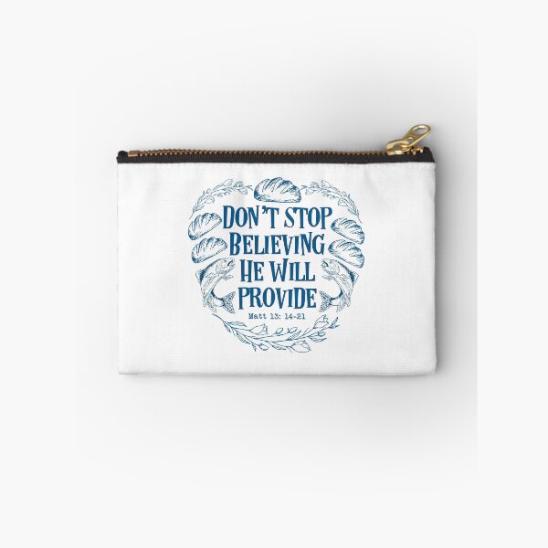 Item preview, Don’t Stop Believing He Will Provide Have With 5 Five Loaves And 2 Two Fishes Matthew 14 verse 13 - 21 He Provides And Shall Supply All My Needs designed and sold by MJDezigns.