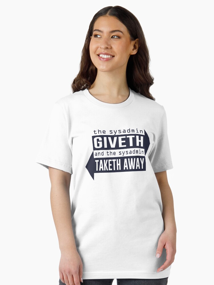 Thumbnail 1 of 7, Essential T-Shirt, Sysadmin Giveth and Taketh Away designed and sold by TheShirtYurt.