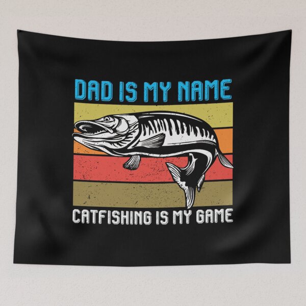 Item preview, Dad Is My Name Catfishing Is My Game designed and sold by DominichNailah.