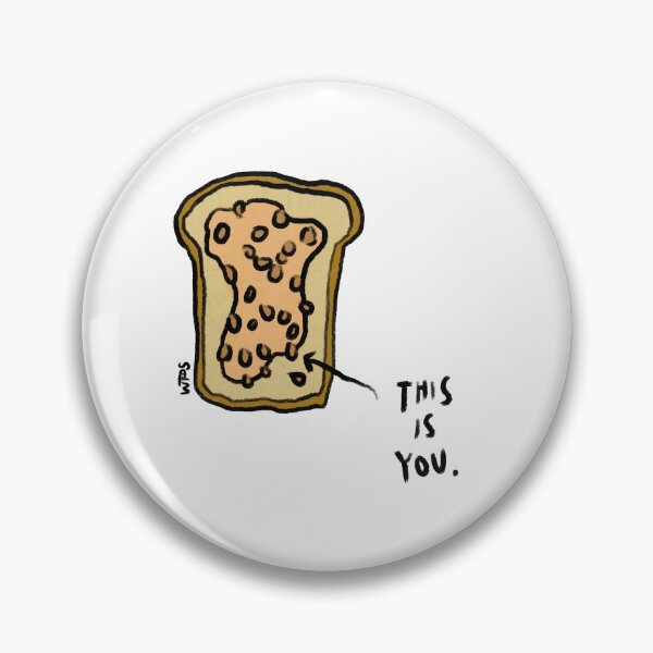 Item preview, This is you. You're the beans to my toast designed and sold by WhenPigsSwim.